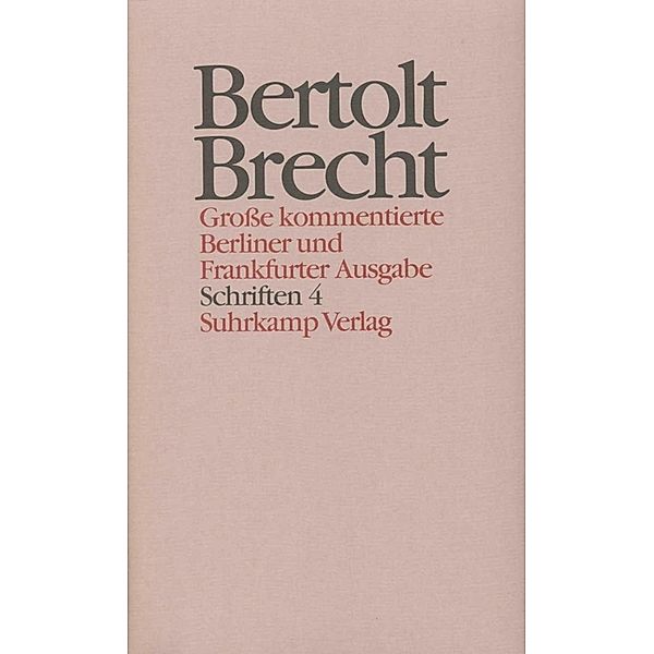 Schriften.Tl.4, Bertolt Brecht