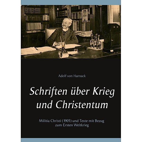 Schriften über Krieg und Christentum, Adolf von Harnack