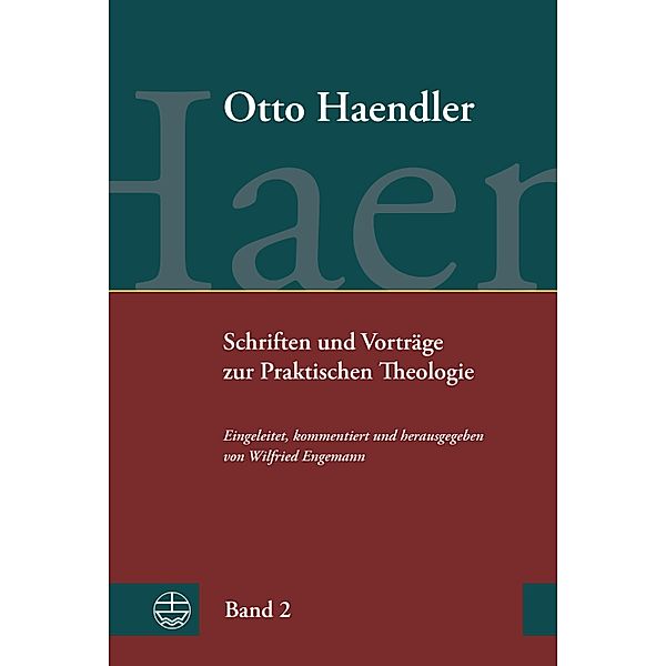 Schriften und Vorträge zur Praktischen Theologie (OHPTh) / Otto Haendler Praktische Theologie (OHPTh) Bd.2, Otto Haendler