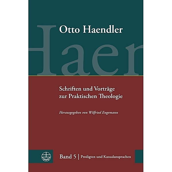 Schriften und Vorträge zur Praktischen Theologie.Bd.5, Otto Haendler