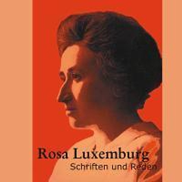 Schriften zu Massenkampf und politischer Aktion, Rosa Luxemburg