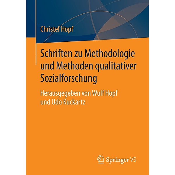 Schriften zu Methodologie und Methoden qualitativer Sozialforschung, Christel Hopf