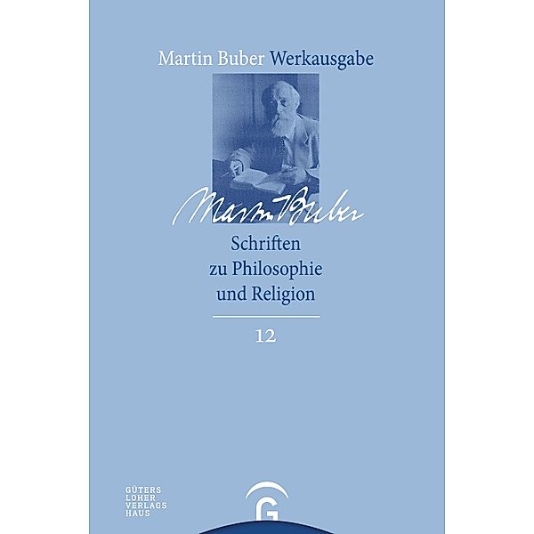 Schriften zu Philosophie und Religion / Martin Buber-Werkausgabe (MBW), Martin Buber