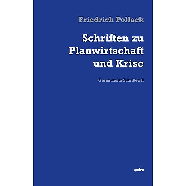 Schriften zu Planwirtschaft und Krise, Friedrich Pollock, Johannes Gleixner