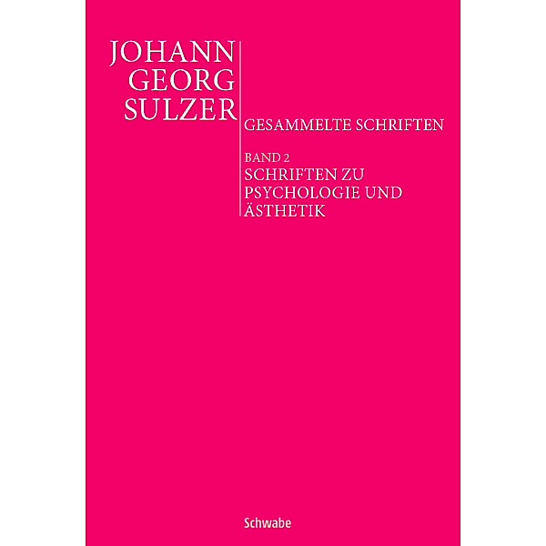 Schriften zu Psychologie und Ästhetik, Johann Georg Sulzer