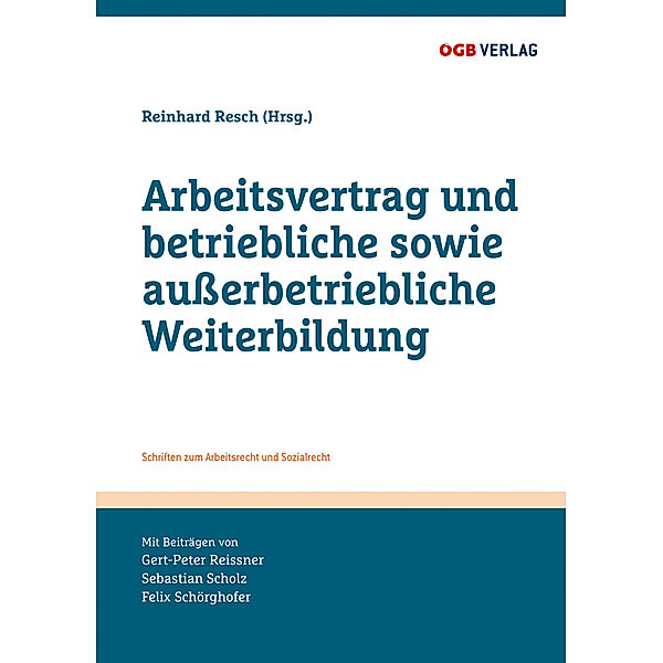 Schriften zum Arbeitsrecht und Sozialrecht / Arbeitsvertrag und betriebliche sowie außerbetriebliche Weiterbildung (f. Österreich)