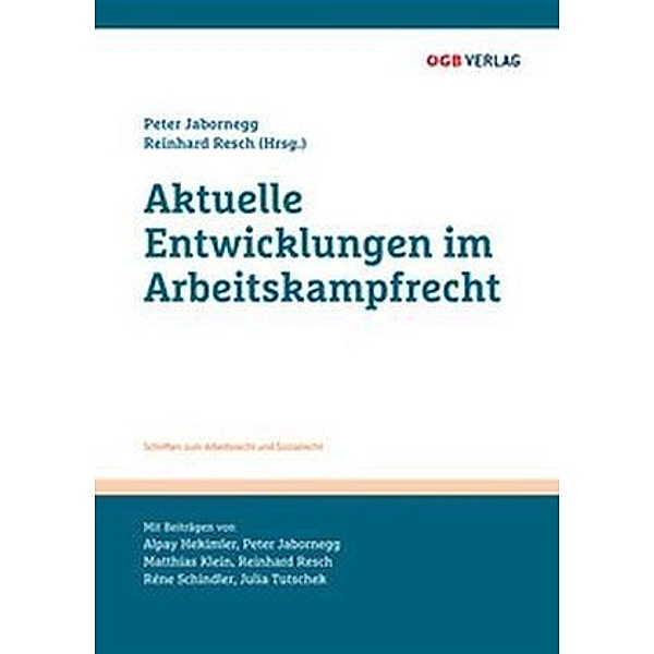 Schriften zum Arbeitsrecht und Sozialrecht / Aktuelle Entwicklungen im Arbeitskampfrecht (f. Österreich)
