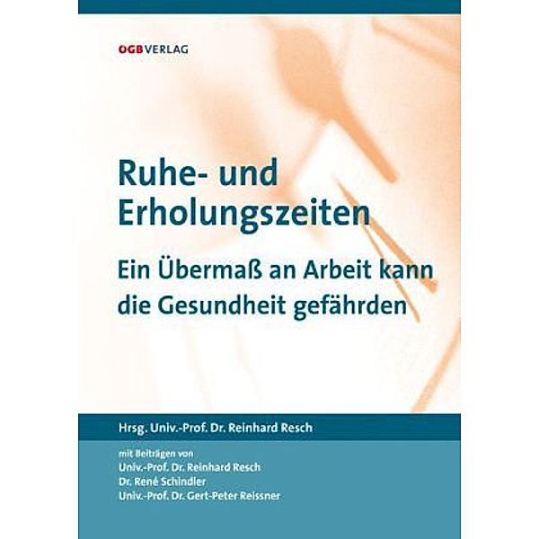 Schriften zum Arbeitsrecht und Sozialrecht / Ruhe- und Erholungszeiten (f. Österreich), Reinhard Resch