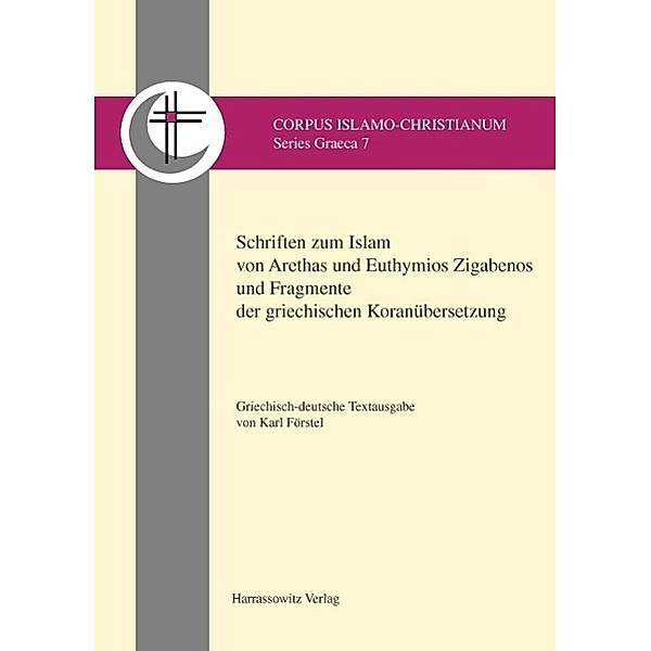 Schriften zum Islam von Arethas und Euthymios Zigabenos und Fragmente der griechischen Koranübersetzung, Karl Förstel
