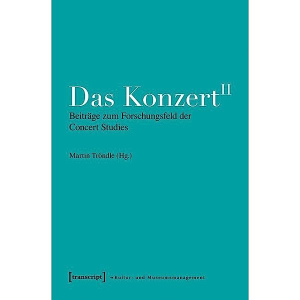 Schriften zum Kultur- und Museumsmanagement / Das Konzert II