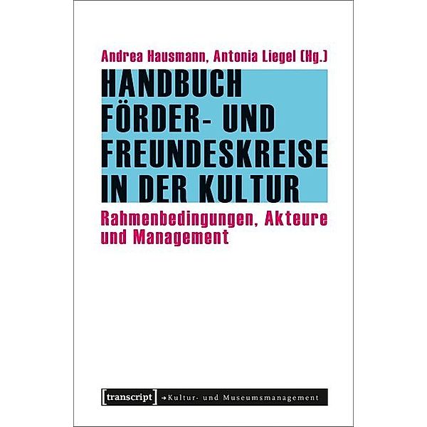 Schriften zum Kultur- und Museumsmanagement / Handbuch Förder- und Freundeskreise in der Kultur