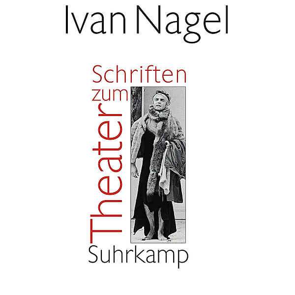 Schriften zum Theater, Ivan Nagel