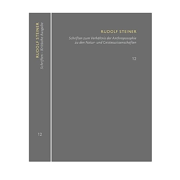 Schriften zum Verhältnis der Anthroposophie zu den Natur- und Geisteswissenschaften Vom Menschenrätsel - Von Seelenrätseln - Goethes Geistesart, Rudolf Steiner