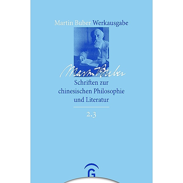 Schriften zur chinesischen Philosophie und Literatur / Martin Buber-Werkausgabe (MBW), Martin Buber