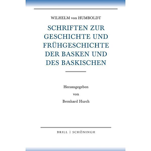 Schriften zur Geschichte und Frühgeschichte der Basken und des Baskischen, Wilhelm von Humboldt