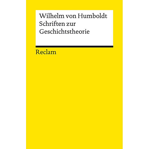 Schriften zur Geschichtstheorie, Wilhelm von Humboldt