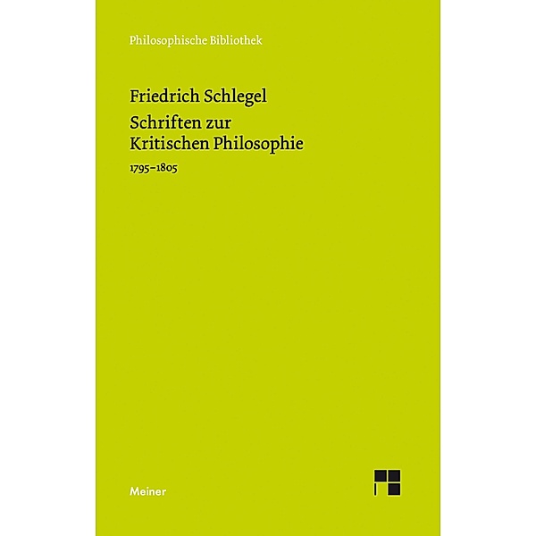 Schriften zur Kritischen Philosophie / Philosophische Bibliothek Bd.591, Friedrich Schlegel