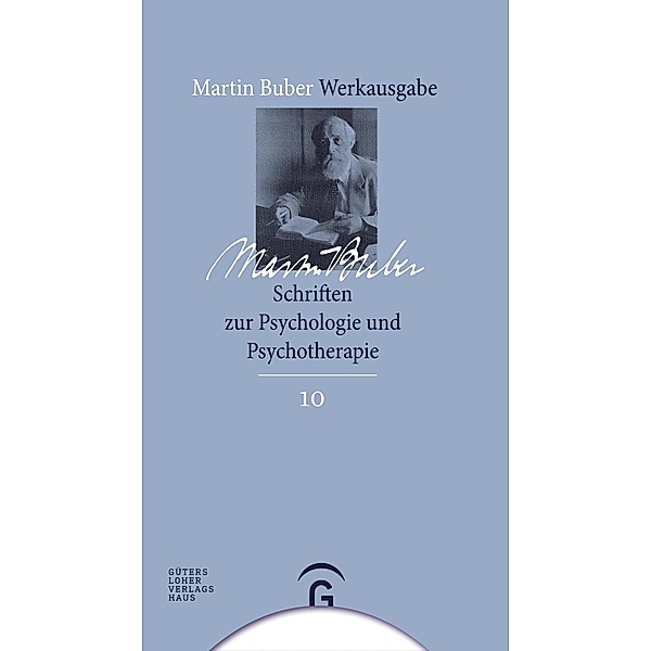 Schriften zur Psychologie und Psychotherapie, Martin Buber-Werkausgabe (MBW) / Schriften zur Psychologie und Psychotherapie