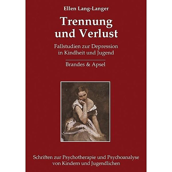 Schriften zur Psychotherapie und Psychoanalyse von Kindern und Jugendlichen / Trennung und Verlust, Ellen Lang-Langer