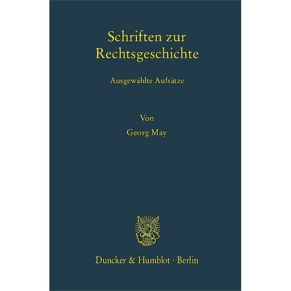 Schriften zur Rechtsgeschichte, Georg May