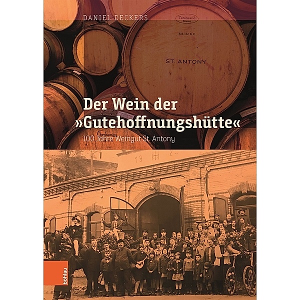 Schriften zur rheinisch-westfälischen Wirtschaftsgeschichte / Band 049 / Der Wein der Gutehoffnungshütte, Daniel Deckers