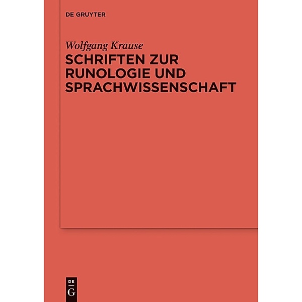 Schriften zur Runologie und Sprachwissenschaft / Reallexikon der Germanischen Altertumskunde - Ergänzungsbände Bd.84, Wolfgang Krause