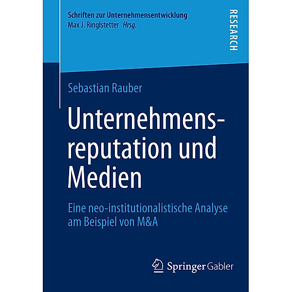 Schriften zur Unternehmensentwicklung / Unternehmensreputation und Medien, Sebastian Rauber