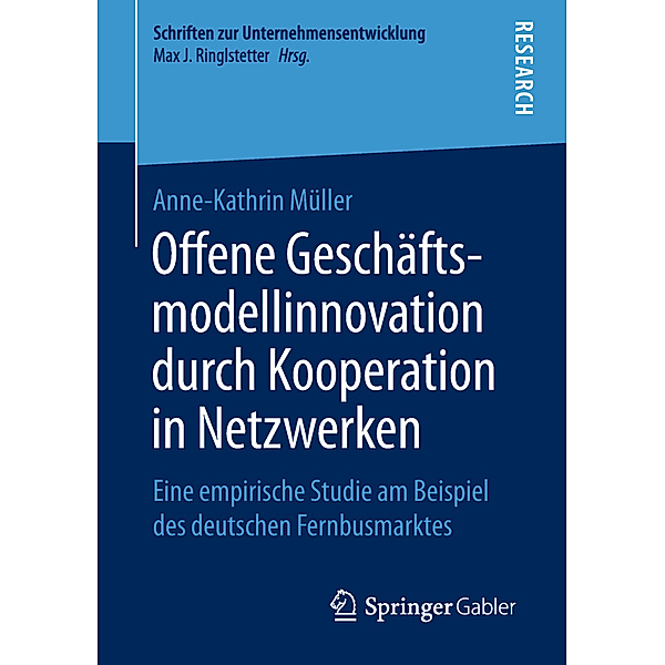 Schriften zur Unternehmensentwicklung / Offene Geschäftsmodellinnovation durch Kooperation in Netzwerken, Anne-Kathrin Müller