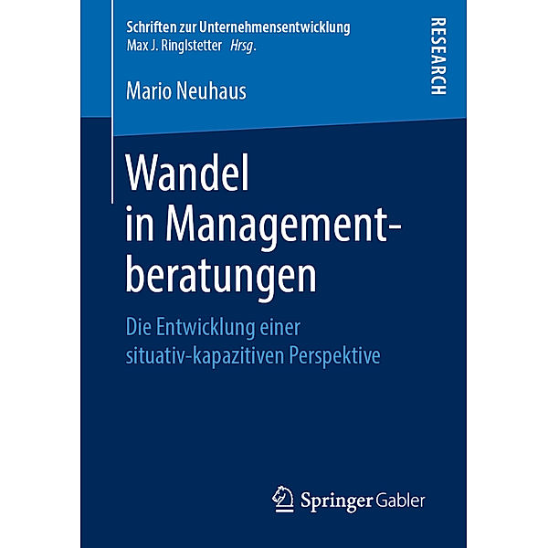 Schriften zur Unternehmensentwicklung / Wandel in Managementberatungen, Mario Neuhaus