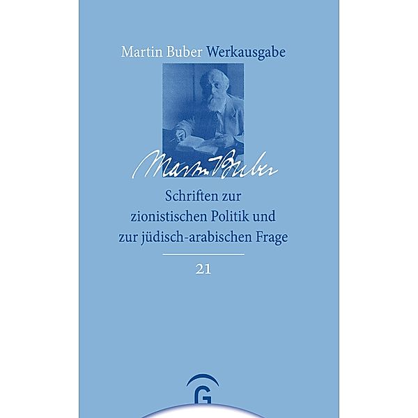 Schriften zur zionistischen Politik und zur jüdisch-arabischen Frage / Martin Buber-Werkausgabe (MBW), Martin Buber