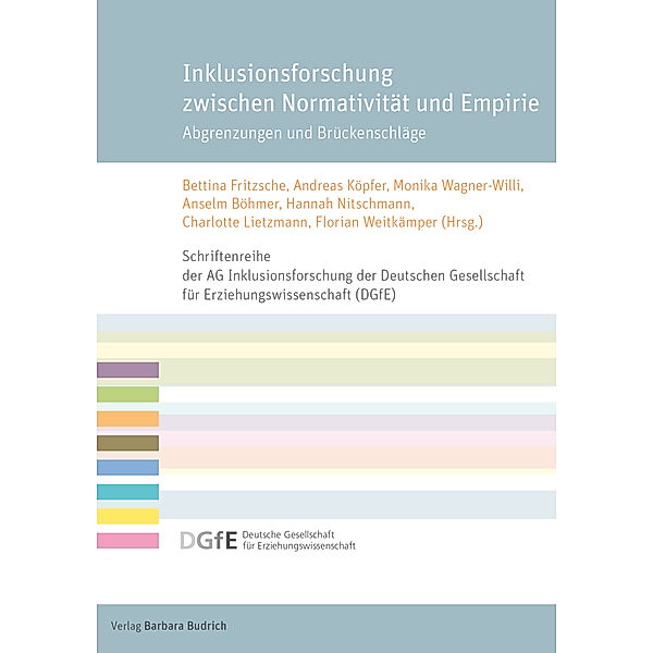 Schriftenreihe der AG Inklusionsforschung der Deutschen Gesellschaft für Erziehungswissenschaft (DGfE) / Inklusionsforschung zwischen Normativität und Empirie