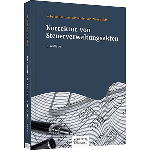 Schriftenreihe Der Betrieb / Korrektur von Steuerverwaltungsakten, Roberto Bartone, Alexander von Wedelstädt