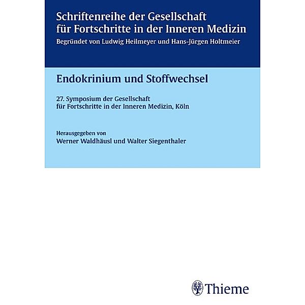 Schriftenreihe der Gesellschaft für Fortschritte in der Inneren Medizin / Endokrinium und Stoffwechsel