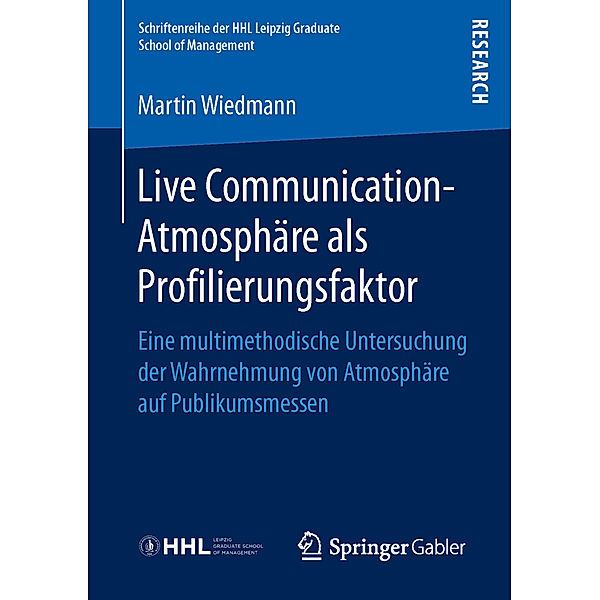 Schriftenreihe der HHL Leipzig Graduate School of Management / Live Communication-Atmosphäre als Profilierungsfaktor, Martin Wiedmann