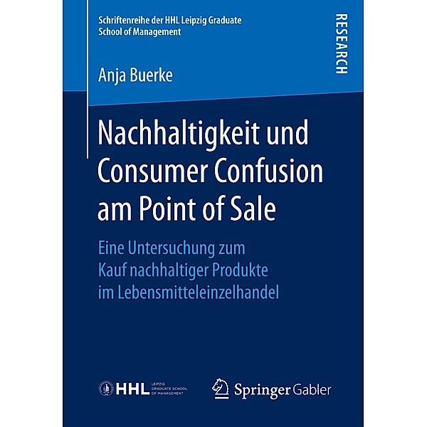 Schriftenreihe der HHL Leipzig Graduate School of Management / Nachhaltigkeit und Consumer Confusion am Point of Sale, Anja Buerke