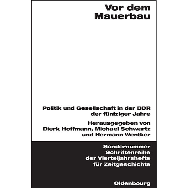 Schriftenreihe der Vierteljahrshefte für Zeitgeschichte Sondernummer / Vor dem Mauerbau