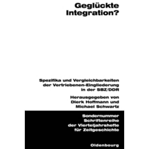 Schriftenreihe der Vierteljahrshefte für Zeitgeschichte Sondernummer / Geglückte Integration?