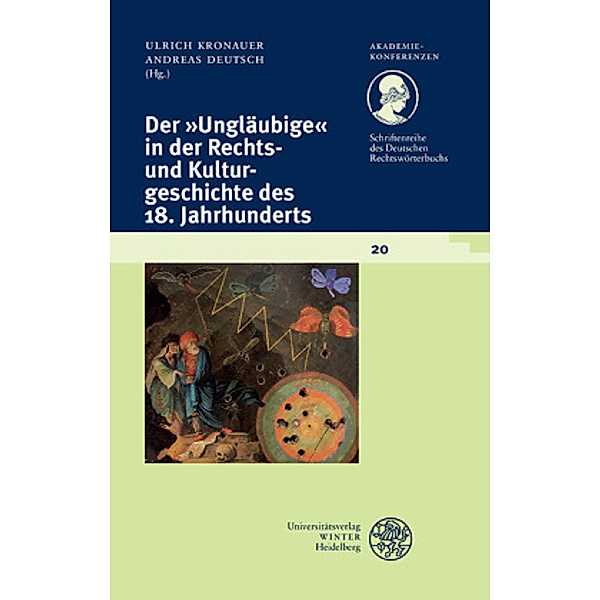 Schriftenreihe des Deutschen Rechtswörterbuchs / Der 'Ungläubige' in der Rechts- und Kulturgeschichte des 18. Jahrhunder