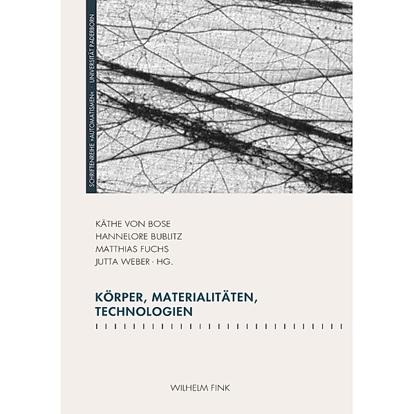 Schriftenreihe des Graduiertenkollegs 'Automatismen': Körper, Materialitäten, Technologien