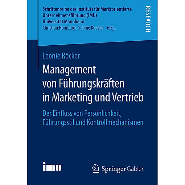 Schriftenreihe des Instituts für Marktorientierte Unternehmensführung (IMU), Universität Mannheim / Management von Führungskräften in Marketing und Vertrieb, Leonie Röcker