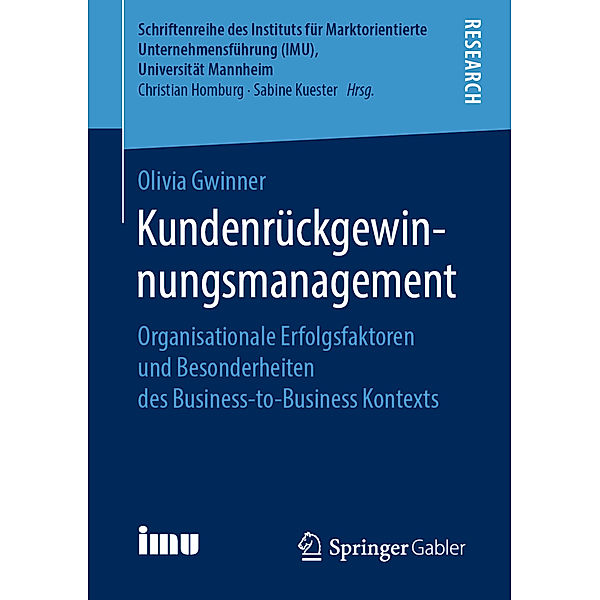 Schriftenreihe des Instituts für Marktorientierte Unternehmensführung (IMU), Universität Mannheim / Kundenrückgewinnungsmanagement, Olivia Gwinner