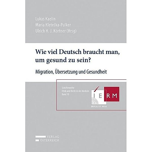 Schriftenreihe Ethik und Recht / Wie viel Deutsch braucht man, um gesund zu sein?