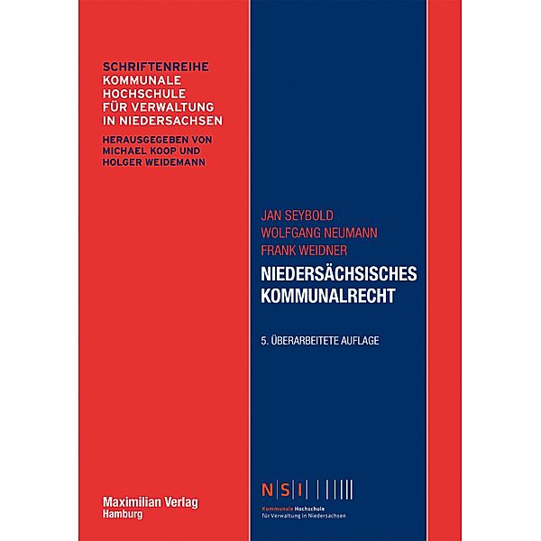 Schriftenreihe Kommunale Hochschule für Verwaltung in Niedersachsen: 3 Niedersächsisches Kommunalrecht, Jan Seybold, Frank Weidner, Wolfgang Neumann