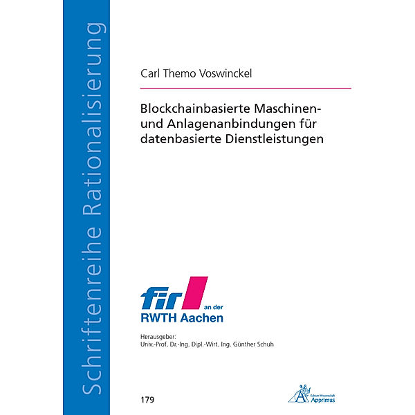 Schriftenreihe Rationalisierung / Blockchainbasierte Maschinen- und Anlagenanbindungen für datenbasierte Dienstleistungen, Carl Themo Voswinckel