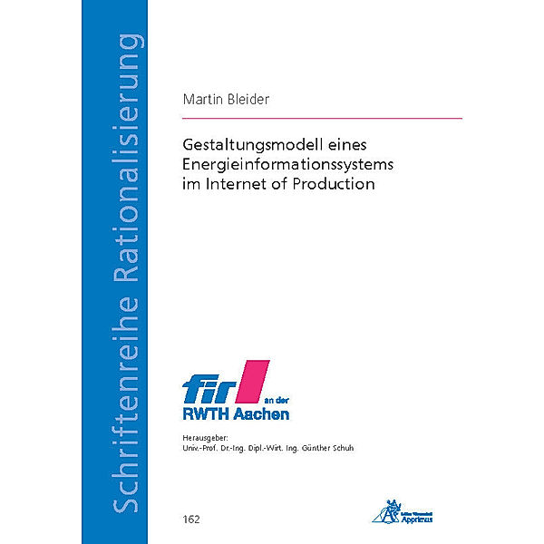 Schriftenreihe Rationalisierung / Gestaltungsmodell eines Energieinformationssystems im Internet of Production, Martin Bleider