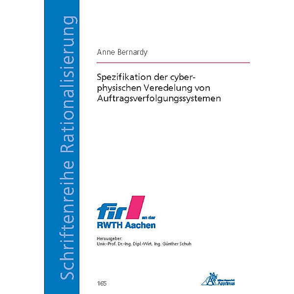 Schriftenreihe Rationalisierung / Spezifikation der cyber-physischen Veredelung von Auftragsverfolgungssystemen, Anne Bernardy