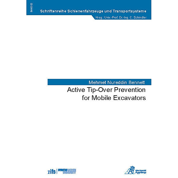 Schriftenreihe Schienenfahrzeuge und Transportsysteme / Active Tip-Over Prevention for Mobile Excavators, Mehmet Nureddin Bennett