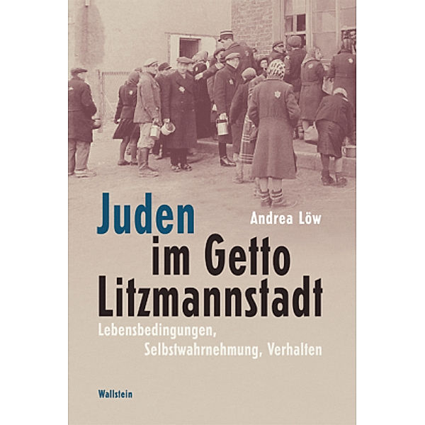 Schriftenreihe zur Lodzer Getto-Chronik / Juden im Getto Litzmannstadt, Andrea Löw