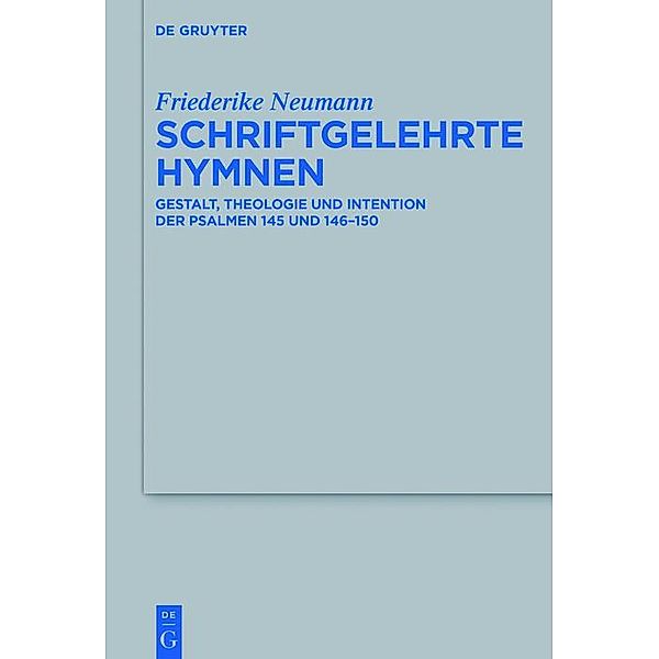 Schriftgelehrte Hymnen / Beihefte zur Zeitschrift für die alttestamentliche Wissenschaft Bd.491, Friederike Neumann