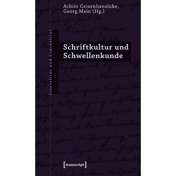 Schriftkultur und Schwellenkunde / Literalität und Liminalität Bd.1